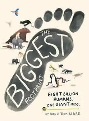 The Biggest Footprint | Eight billion humans. One clumsy giant. | Sears (u. a.)
