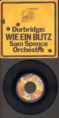 SAM SPENCE ORCHESTRA-7''-SINGLE-45- DURBRIDGE-WIE EIN BLITZ-KUCKUCK-D- 1970-MINT