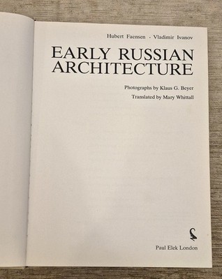 1ST Ed. EARLY RUSSIAN ARCHITECTURE - FAENSEN, IVANOV, BEYER; 1975 GOOD; FREEPOST