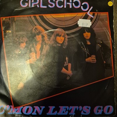 Girlschool  - C'mon Let's Go - 7'' vinyl Single - VG+/VG - Free UK Postage 