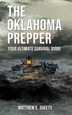 Sheets E Matthe THE OKLAHOMA PREPPER - Your Ultimate Survival Guid (Taschenbuch)
