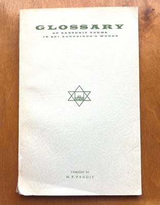 Glossary Of Sanskrit Terms In Sri Aurobindo's Works Printed Aurobindo Ashram