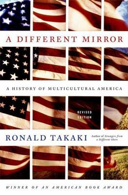A Different Mirror: A History of Multicultural America by Takaki, Ronald