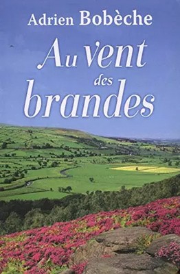 AU VENT des BRANDES, Adrien Bobèche