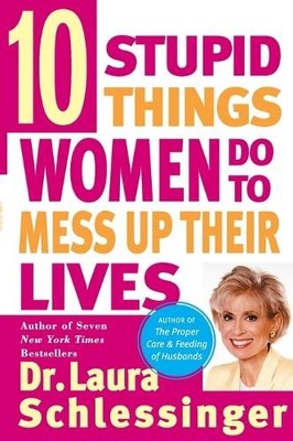 Laura Schlessin Ten Stupid Things Women Do to Mess up  (Taschenbuch) (US IMPORT)