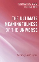 Anthony E. Mansueto | The Ultimate Meaningfulness Of The Universe | Buch (2012)