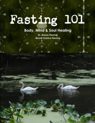 Fasting 101: Body, Mind & Soul Healing -  NEW Moma Cherice Fl 2012
