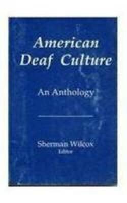 American Deaf Culture: An Anthology - Paperback By Wilcox, Sherman E. - GOOD