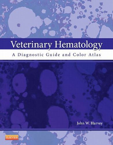 Veterinary Hematology A Diagnostic Guide and Color Atlas Harvey Paperback