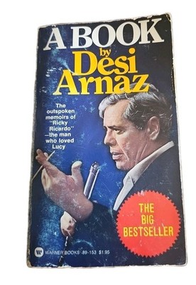 A Book by Desi Arnaz   1976 Warner Books Edition    Ricky Ricardo  Memoir
