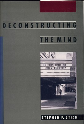 Deconstructing the Mind Stich, Stephen P.: