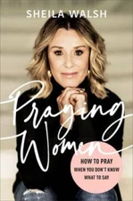 Praying Women: How to Pray When You Don't Know What to Say - Hardcover - GOOD