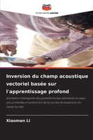 Inversion Du Champ Acoustique Vectoriel BaséE Sur L'apprentissage Profond Li