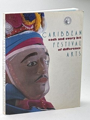 Caribbean Festival Arts: Each and Every Bit of Difference by John Nunley
