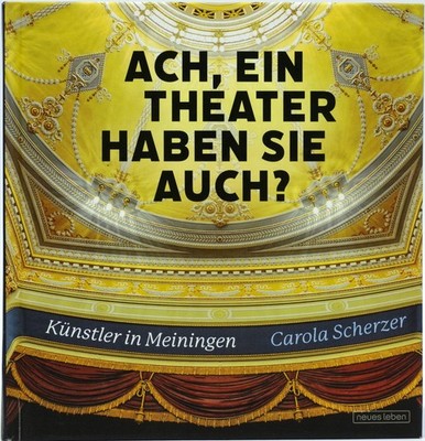 Ach, ein Theater haben Sie auch? Künstler in Meiningen Loriot Brahms Hochhuth