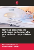 Masoumeh Dorri Giv (U. A.) | RevisãO CientíFica Da AplicaçãO Da Tomografia...