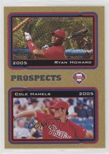 2005 Topps Prospects Gold 164/2005 Cole Hamels Ryan Howard #689 7xr