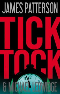 A Michael Bennett Thriller Ser.: Tick Tock by Michael Ledwidge and James...