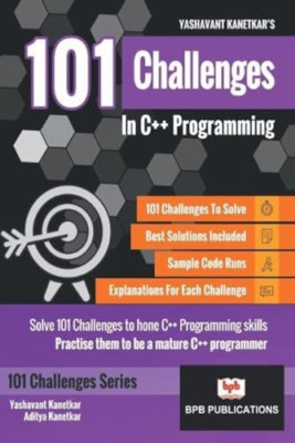 101 Herausforderungen in der C++ Programmierung - NEU Yashavant P. Ka 2017