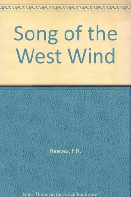 Song of the West Wind - Reeves, F.R.