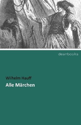 Hauff, W: Alle Märchen Wilhelm Hauff