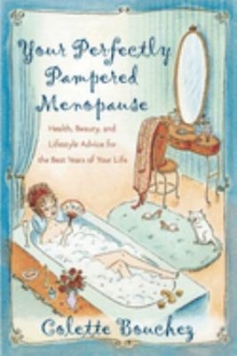 Your Perfectly Pampered Menopause : Health, Beauty, and Lifestyle
