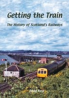 David Ross - Getting The Train The History Of Scotland's Railway - G245Z