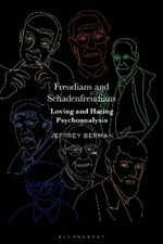 Jeffrey Berman Freudians and Schadenfreudians...