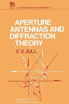 E.V. Jull Aperture Antennas and Diffraction Theory (Hardback)