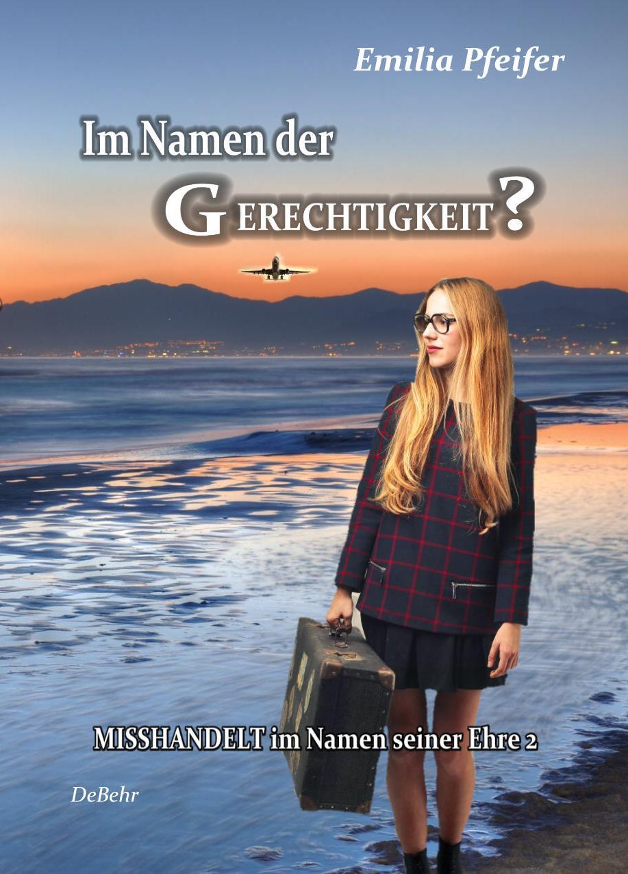 Thumbnail - Emilia Pfeifer; Verlag Debehr / Namen Der Gerechtigkeit? - Misshandelt
