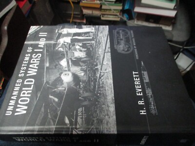 Unmanned Systems of World Wars I and II by H. R. Everett (2015, Hardcover)