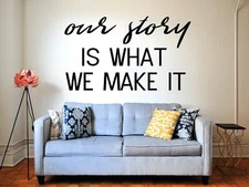 Our Story is What We Make It Vinyl Sign Decal & Sticker Car Home Decor Wall Art 
