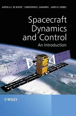 Spacecraft Dynamics and Control: An Introduction by de Ruiter