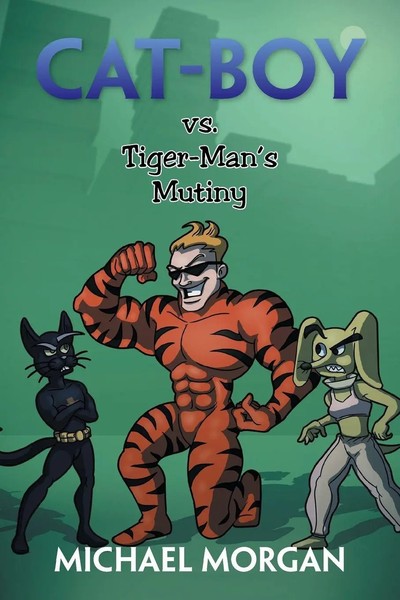 Michael Morgan | Cat-Boy Vs. Tiger-Man's Mutiny | Taschenbuch | Englisch (2013)-image