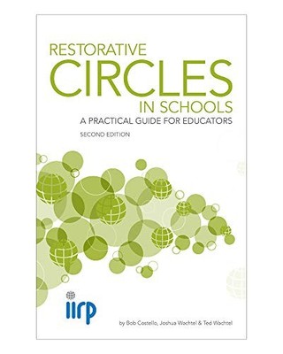Restorative Circles in Schools: A P..., Bob Costello, J