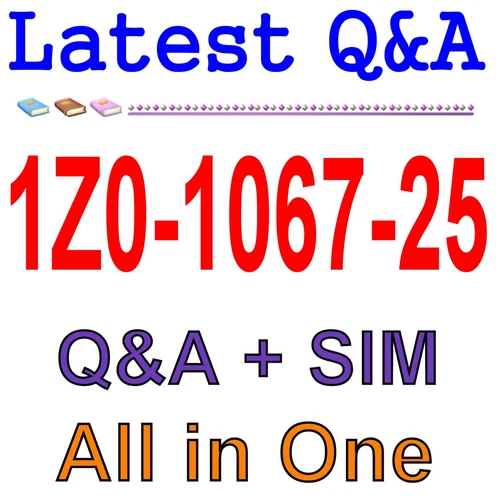 Best Exam Practice Material for 1Z0-1067-25 Exam Q&A