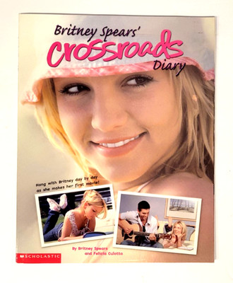 Britney Spears Crossroads Diary Book 2002 Felicia Culotta Pop Star Memoir