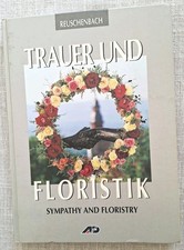 Trauer und Floristik, Michael Reuschenbach, Siehe Fotos!