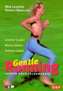 Gentle Running: Laufen nach Feldenkrais. Leichter Laufen... | Buch | Zustand gut