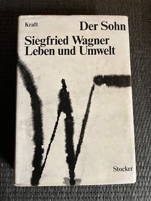 Der Sohn Siegfried Wagners Leben und Umwelt von Zdenko von Kraft |   619