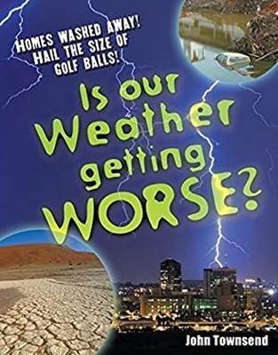 Is Our Weather Getting Worse? Paperback John Townsend