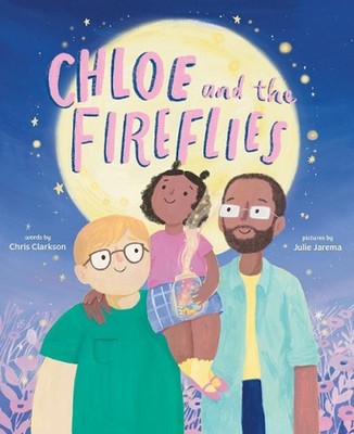 Chloe and the Fireflies: A Picture Book by Chris Clarkson Hardcover Book
