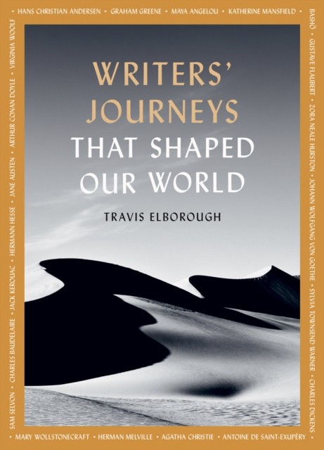 Writers' Journeys That Shaped Our World by Travis Elborough (Paperback Book)