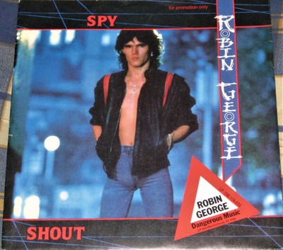 Robin George Spy / Shout 7'' Single Promo Vinyl Schallplatte 71004