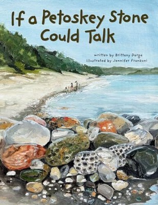 If a Petoskey Stone Could Talk Darga, Brittany [paperback]