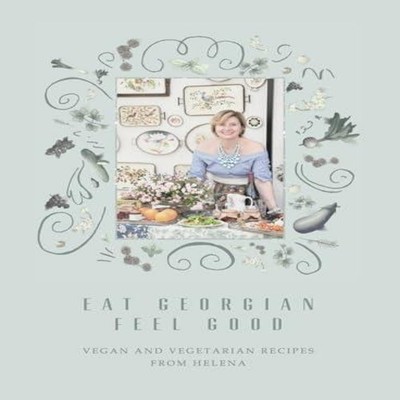 Eat Georgian Feel Good Helena Bedwell Paperback Helena Bedwell