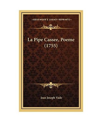 La Pipe Cassee, Poeme [1755], Jean Joseph Vade