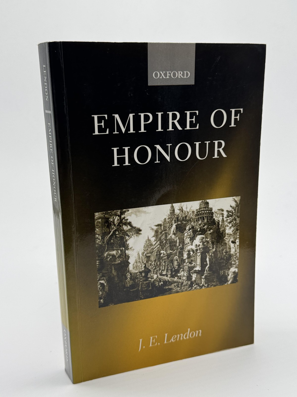 Empire of Honour: The Art of Government in the Roman World Lendon, J. E.  Softco