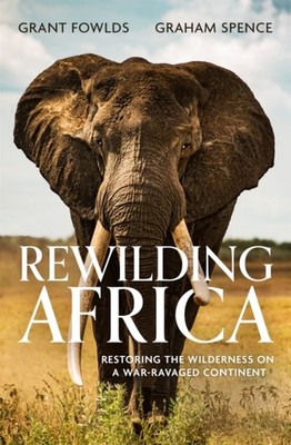 Rewilding Africa by Graham Spence PAPERBACK 9781472145741