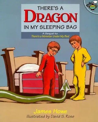 There's a Dragon in My Sleeping Bag - Howe, James